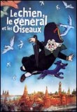 Chien, le général et les oiseaux (Le)