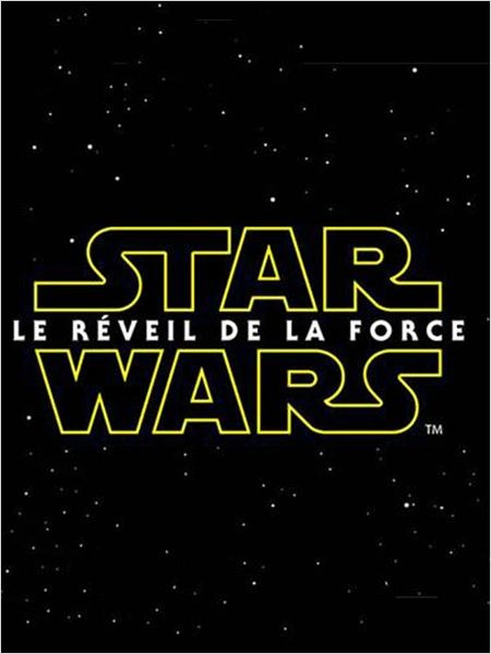 Star Wars: Episode VII - Le Réveil de la Force