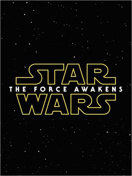 Star Wars: Episode VII - Le Réveil de la Force