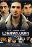 Mauvais Joueurs (Les)