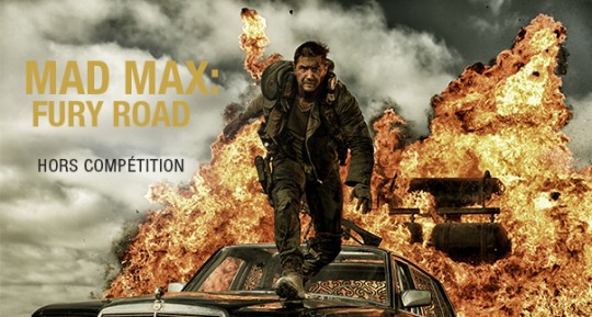 FESTIVAL DE CANNES 2015: "Mad Max: Fury Road" sélectionné hors compétition