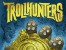 TROLLHUNTERS: un roman signé Guillermo Del Toro en librairies ce mercredi 25 mai