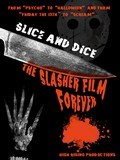 Slice & Dice: the Slasher Film Forever