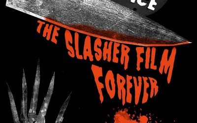 Slice & Dice: the Slasher Film Forever