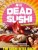 Dead Sushi