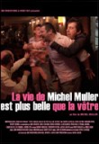 Vie de Michel Muller est plus belle que la vôtre (La)