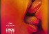 LOVE: nouvelle affiche pour le mélodrame sexuel de Gaspar Noé sélectionné à Cannes