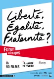 FORUM DES IMAGES: coup d'envoi du cycle "Liberté, égalité, fraternité ?"