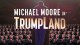 MICHAEL MOORE IN TRUMPLAND: un documentaire surprise sur Donald Trump