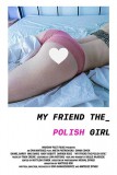 MY FRIEND THE POLISH GIRL: 1res images d'une curiosité britannique