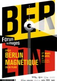 FORUM DES IMAGES: gagnez des invitations pour l'ouverture du cycle Berlin Magnétique