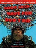 Good Luck, Have Fun, Don't Die